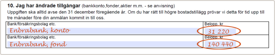 Om du har ändrade tillgångar, fyll i namn på bank/försäkringsbolag och belopp.