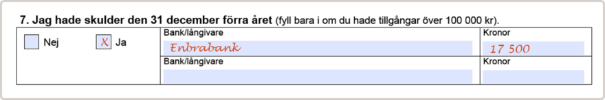 Svara ja om du hade skulder den 31 december förra året, fyll i namn på bank/långivare och belopp i kronor.